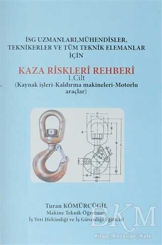 Kaza Riskleri Rehberi 1.Cilt - Yazarın Kendi Yayını - Turan Körmücügil