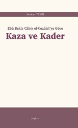 Kaza ve Kader: Ebû Bekir Cabir el-Cezairi`ye Göre - Araştırma Yayınları