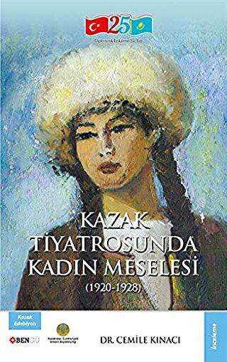 Kazak Tiyatrosunda Kadın Meselesi - Bengü Yayınları