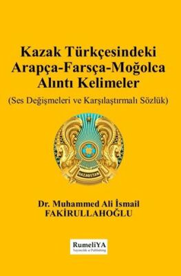 Kazak Türkçesindeki Arapça-Farsça-Moğolca Alıntı Kelimeler - 1