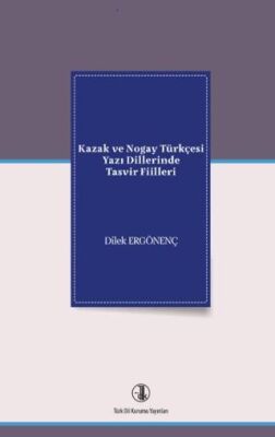 Kazak ve Nogay Türkçesi Yazı Dillerinde Tasvir Fiilleri - 1