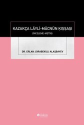 Kazakça Layli-Macnün Kıssası İnceleme-Metin - İldem Yayınları