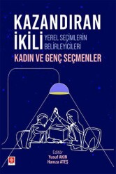 Kazandıran İkili Yerel Seçimlerin Belirleyicileri Kadın ve Genç Seçmenler - Ekin Basım Yayın