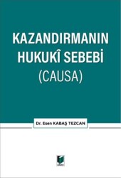 Kazandırmanın Hukuki Sebebi CAUSA - Adalet Yayınevi