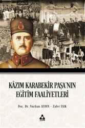 Kazım Karabekir Paşa`nın Eğitim Faaliyetleri - Sonçağ Yayınları