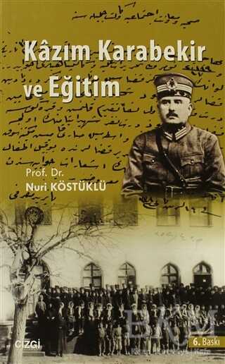 Kazım Karabekir ve Eğitim - Çizgi Kitabevi Yayınları
