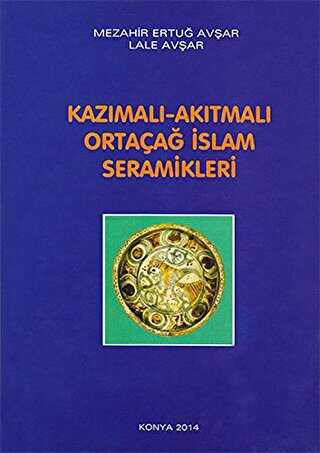 Kazımalı - Akıtmalı Ortaçağ İslam Seramikleri