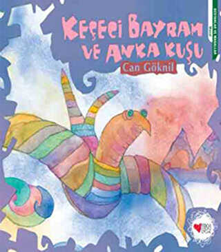 Keçeci Bayram ve Anka Kuşu - Can Çocuk Yayınları