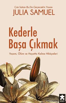 Kederle Başa Çıkmak Yaşam, Ölüm ve Hayatta Kalma Hikayeleri - 1