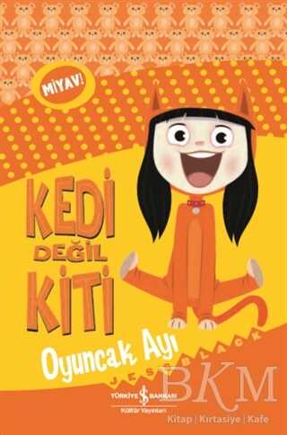 Kedi Değil Kiti - Oyuncak Ayı - İş Bankası Kültür Yayınları
