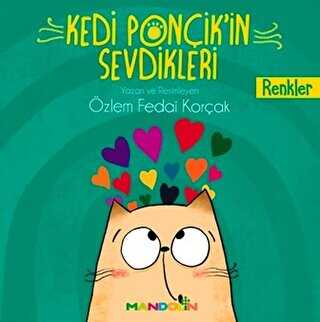 Renkler - Kedi Ponçik`in Sevdikleri - Mandolin Yayınları