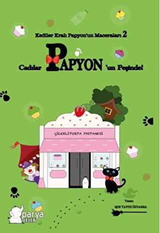 Kediler Kralı Papyon’un Maceraları 2 - Parya Kitap