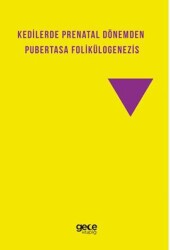 Kedilerde Prenatal Dönemden Pubertasa Folikülogenezis - Gece Kitaplığı