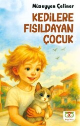 Kedilere Fısıldayan Çocuk - Bilge Kuş Yayınları