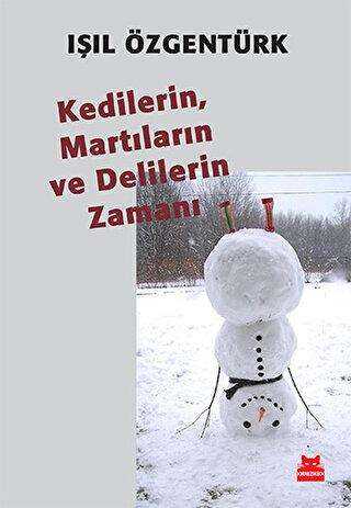 Kedilerin, Martıların ve Delilerin Zamanı