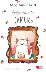 Kedimin Adı Çamur - Can Çocuk Yayınları