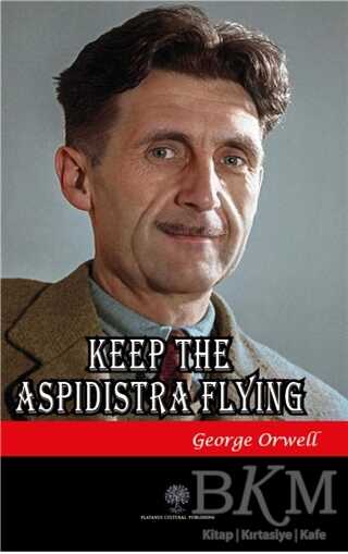 Keep the Aspidistra Flying - Platanus Publishing