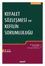 Kefalet Sözleşmesi ve Kefilin Sorumluluğu - Seçkin Yayıncılık