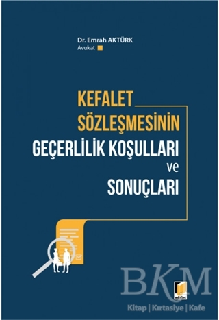 Kefalet Sözleşmesinin Geçerlilik Koşulları ve Sonuçları - Adalet Yayınevi