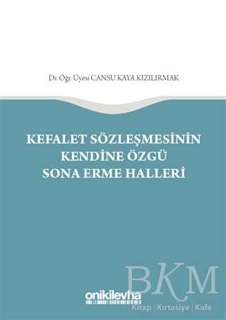 Kefalet Sözleşmesinin Kendine Özgü Sona Erme Halleri - On İki Levha Yayınları