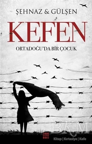 Kefen - Ortadoğu`da Bir Çocuk - Dokuz Yayınları