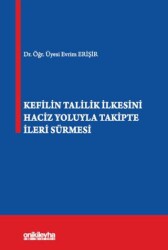 Kefilin Talilik İlkesini Haciz Yoluyla Takipte İleri Sürmesi - On İki Levha Yayınları