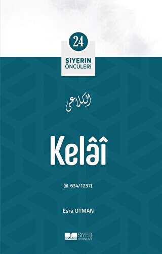 Kelai - Siyerin Öncüleri 24 - Siyer Yayınları