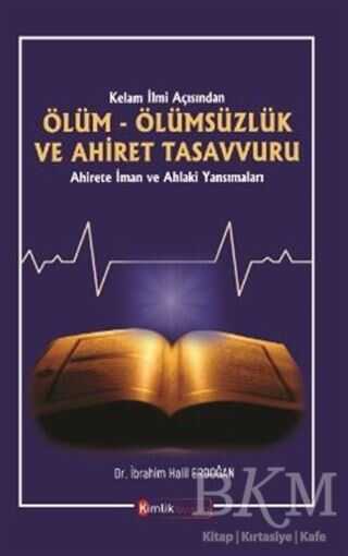 Kelam İlmi Açısından Ölüm Ölümsüzlük ve Ahiret Tasavvuru - Kimlik Yayınları
