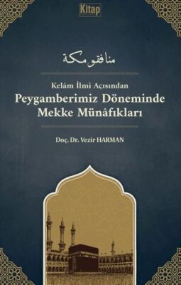 Kelam İlmi Açısından Peygamberimiz Döneminde Mekke Münafıkları - 1