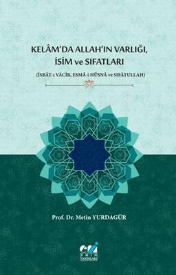 Kelam`da Allah’ın Varlığı, İsim ve Sıfatları - 1