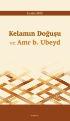 Kelamın Doğuşu ve Amr b. Ubeyd - Araştırma Yayınları