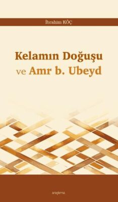 Kelamın Doğuşu ve Amr b. Ubeyd - 1