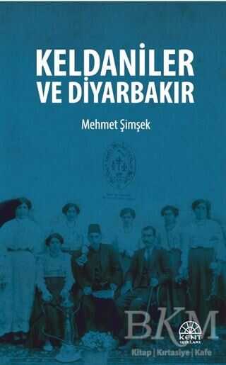 Keldaniler ve Diyarbakır - Kent Işıkları Yayınları