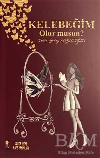 Kelebeğim Olur Musun? - Kafka Kitap Kafe Yayınları