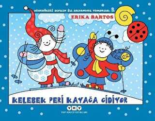 Uğurböceği Sevecen ile Salyangoz Tomurcuk 36: Kelebek Peri Kayağa Gidiyor - Yapı Kredi Yayınları