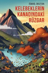 Kelebeklerin Kanadındaki Rüzgar - Alaska Yayınevi