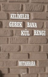 Kelimeler Gerek Bana Kül Rengi - Atakar Yayıncılık