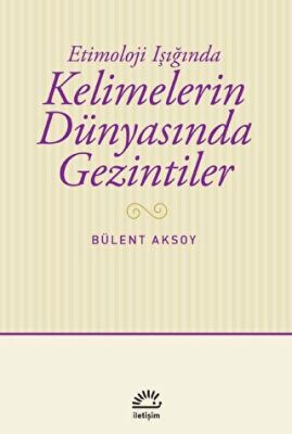 Kelimelerin Dünyasında Gezintiler - 1