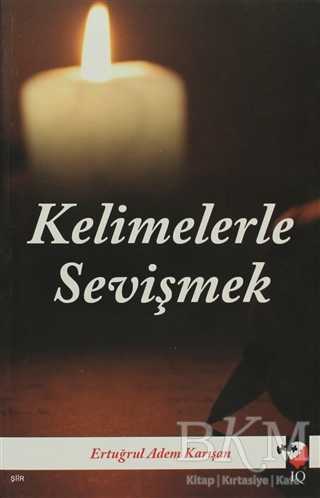 Kelimelerle Sevişmek - IQ Kültür Sanat Yayıncılık