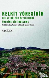 Kelkit Yöresinin Dil ve Kültür Özellikleri Üzerine Bir İnceleme - Fenomen Yayıncılık
