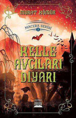 Kelle Avcıları Diyarı - Anatolia Kitap