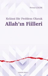 Kelâmi Bir Problem Olarak Allah’ın Fiilleri - Ankara Okulu Yayınları