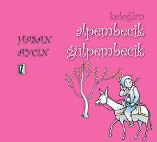 Keloğlan: Alpembecik Gülpembecik - İz Yayıncılık