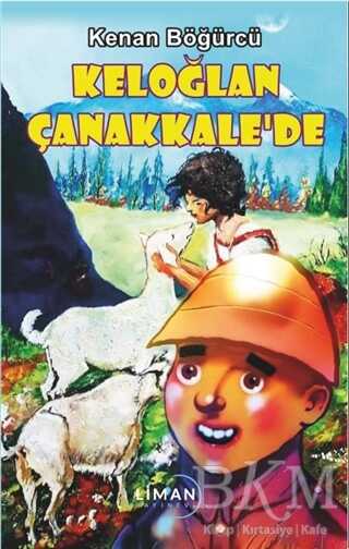 Keloğlan Çanakkale`de - Liman Çocuk Yayınevi