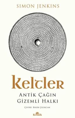 Keltler Antik Çağın Gizemli Halkı - 1