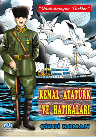 Kemal Atatürk ve Hatıraları - Polat Kitapçılık