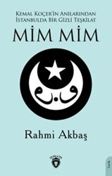 Kemal Koçer`in Anılarından İstanbulda Bir Gizli Teşkilat Mim Mim - Dorlion Yayınları