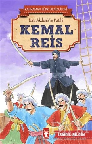 Kemal Reis - Kahraman Türk Denizcileri - Timaş Çocuk