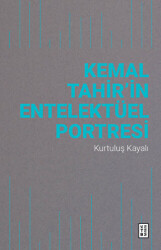 Kemal Tahir’in Entelektüel Portresi - Ketebe Yayınları