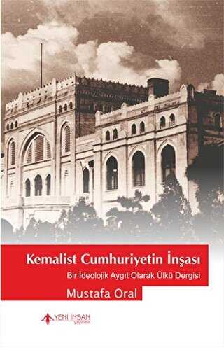 Kemalist Cumhuriyet`in İnşası - Yeni İnsan Yayınevi